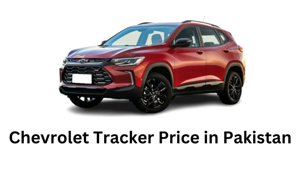 Chevrolet Tracker Price in Pakistan, Features, and Specifications