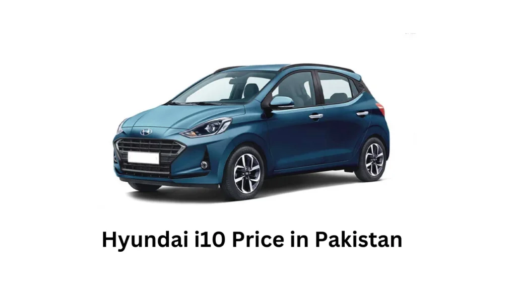 Hyundai i10 Price in Pakistan, Features, and Specifications